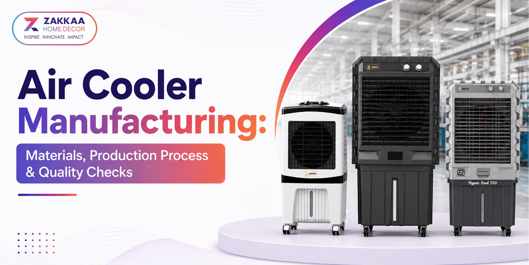 Air Cooler Manufacturing: Materials, Production Process & Quality Checks