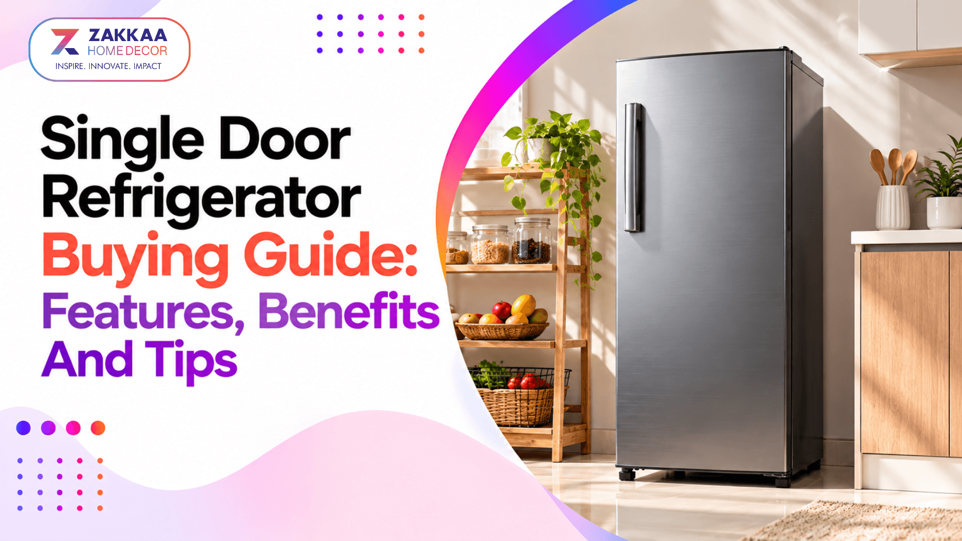 Single Door Refrigerator Buying Guide: Features, Benefits And Tips